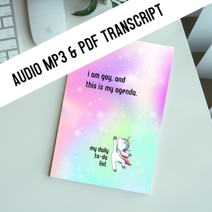 Gay Agenda Journal - Audio MP3 & PDF Transcript
